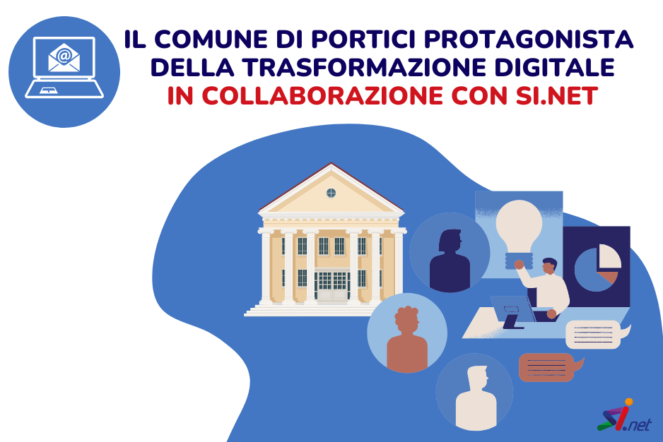 Il Comune di Portici protagonista della trasformazione digitale, in collaborazione con SI.net