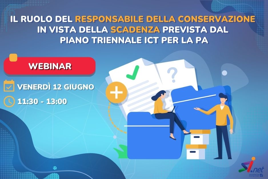 Il ruolo del Responsabile della Conservazione in vista della scadenza prevista dal Piano Triennale ICT per la PA
