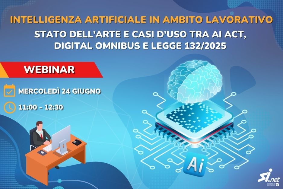 Intelligenza Artificiale in ambito lavorativo: stato dell’arte e casi d’uso tra AI Act, Digital Omnibus e Legge 132/2025 